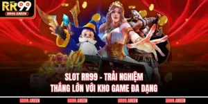 Slot RR99 - Trải Nghiệm Thắng Lớn Với Kho Game Đa Dạng