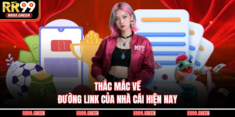 Thắc mắc về đường link của nhà cái hiện nay